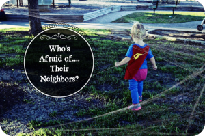 Who's Afraid of Their Neighbors?