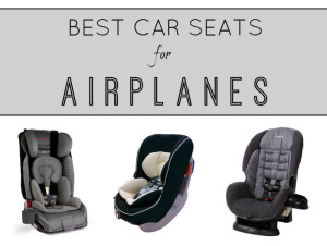 Best Car Seats for Airplanes