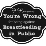 9 Reasons You’re Wrong for Being Against Breastfeeding in Public