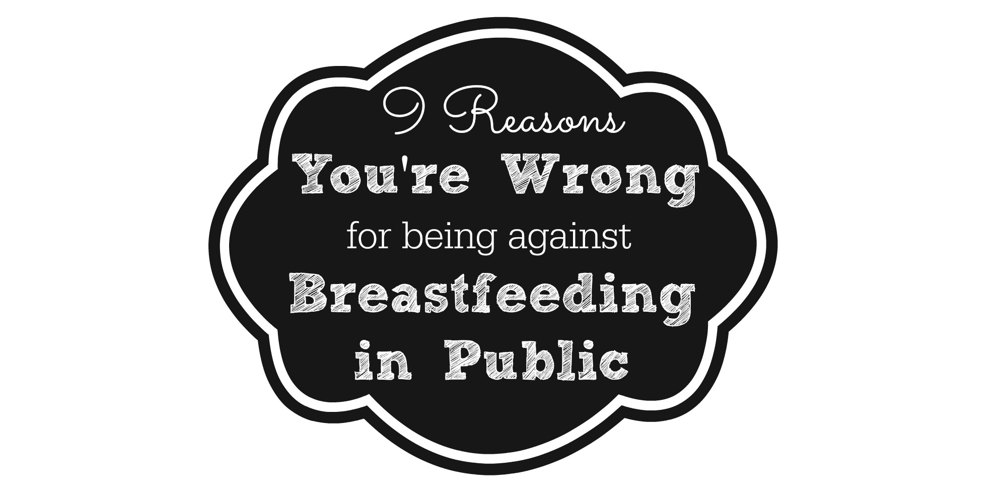 9 Reasons You're Wrong for Being Against Breastfeeding in Public