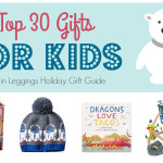 30 Top Gifts for Kids